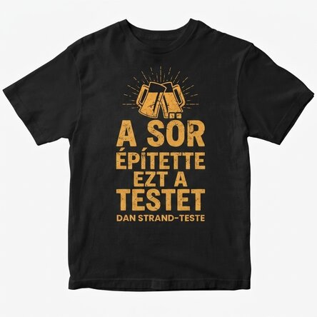 Egyedi pamut póló szöveggel - Beer Built This Body (A sör építette ezt a testet)