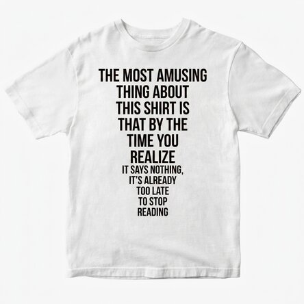 Custom cotton T-shirt with text - The funniest T-shirt