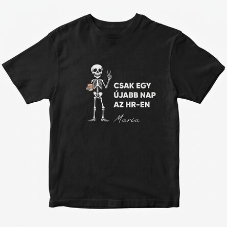 Egyedi pamut póló szöveggel - Csak egy újabb nap