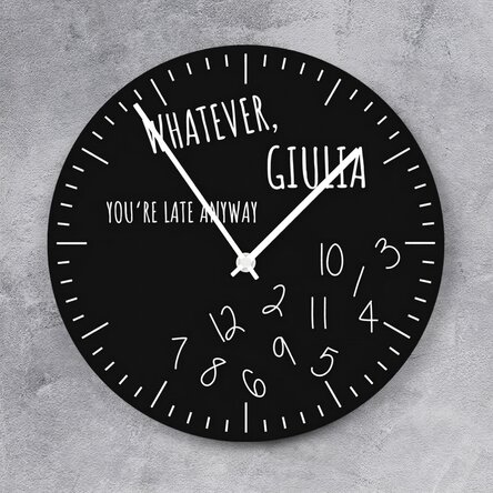 Personalised watch with text - You're late anyway
