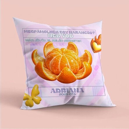 Személyre szabott párna szöveggel, nagy méretben - I'd peel an orange Y2K