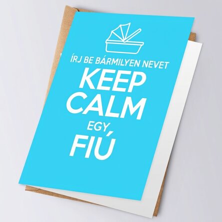 Személyre szabott üdvözlőkártya – KEEP CALM IT'S A BOY (Nyugodj meg, fiú lesz!)