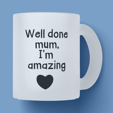 Cană sticlă mată personalizată cu o poză și text - Well done mum 