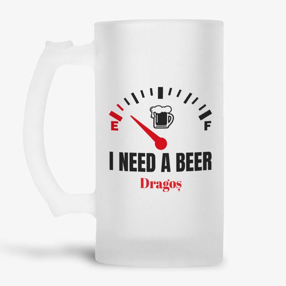 Halbă de bere personalizată cu mesaj - I need a Beer