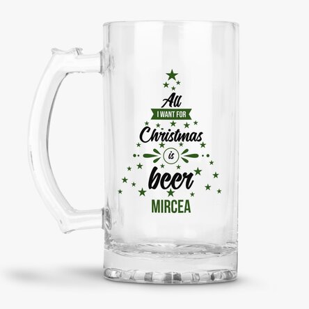 Halbă de bere personalizată cu text - All i want for Christmas