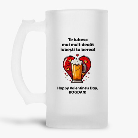 Halbă de bere personalizată cu text - Te iubesc mai mult