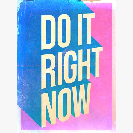 Poster Do it right now