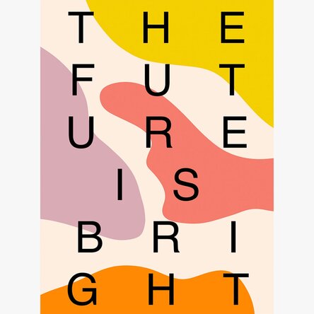 Poster Future is bright, pete de culoare