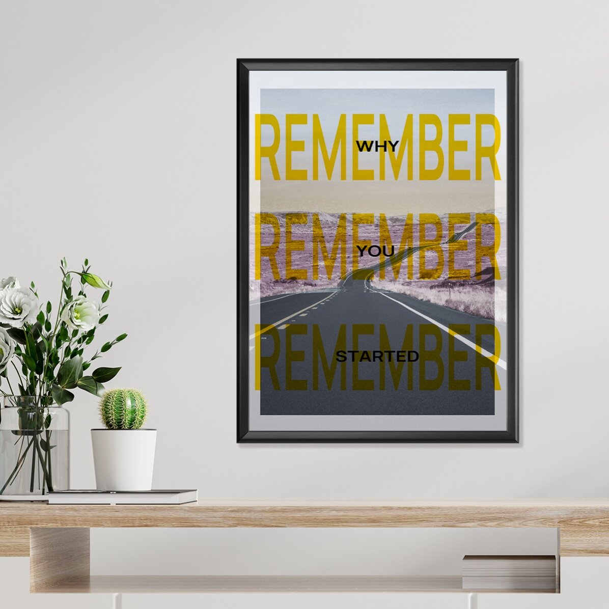 Poster Remember why you started