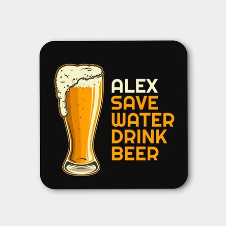 Suport pentru pahar personalizat cu text - Save water, drink beer