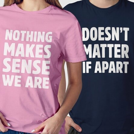 Custom cotton T-shirt with text - Nothing makes sense