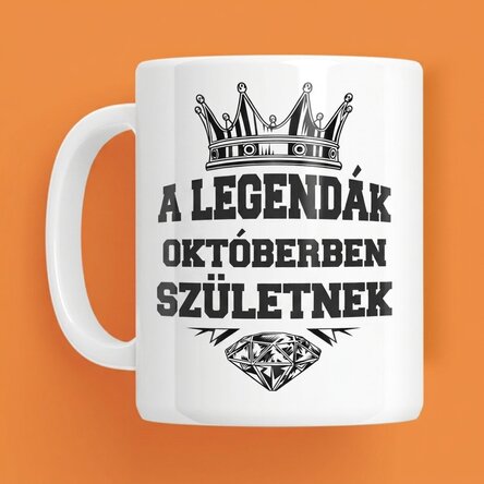 Személyre szabott, feliratos bögre – A legendák itt születnek...