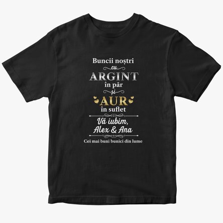 Tricou din bumbac personalizat cu text - Argint în păr și aur în suflet