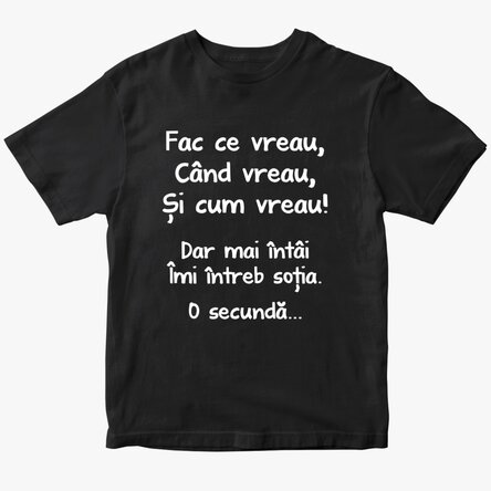 Tricou din bumbac personalizat cu text - Fac ce vreau